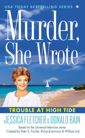 Murder, She Wrote: Trouble at High Tide by Jessica Fletcher, Donald Bain, 9780451416049