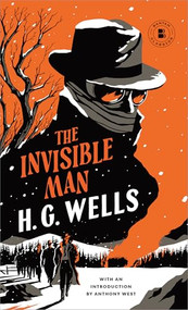 The Invisible Man (A Grotesque Romance) - 9780553213539 by H. G. Wells, Anthony West, 9780553213539