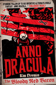 Anno Dracula: The Bloody Red Baron by Kim Newman, 9780857680846