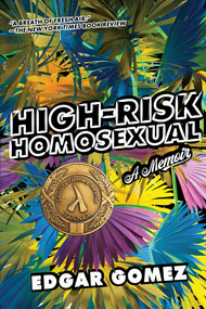 High-Risk Homosexual (A Memoir) by Edgar Gomez, 9781593767051