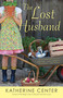 The Lost Husband (A Novel) by Katherine Center, 9780345507945