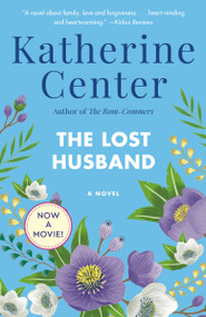 The Lost Husband (A Novel) by Katherine Center, 9780345507945