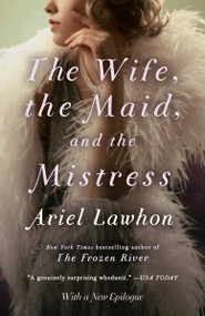 The Wife, the Maid, and the Mistress by Ariel Lawhon, 9780345805966