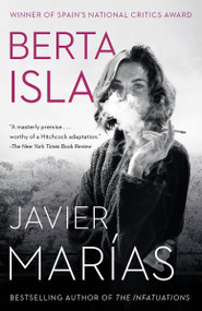 Berta Isla (A novel) by Javier Marías, Margaret Jull Costa, 9780525563129