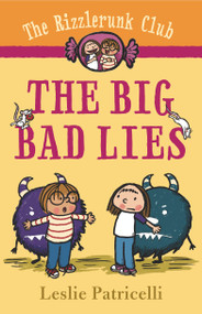 The Rizzlerunk Club: The Big Bad Lies by Leslie Patricelli, Leslie Patricelli, 9780763651053