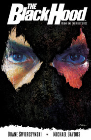 The Black Hood, Vol. 1 (The Bullet's Kiss) by Duane Swierczynski, Michael Gaydos, 9781619889620