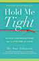 Hold Me Tight (Seven Conversations for a Lifetime of Love) by Dr. Sue Johnson, 9780316113007