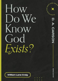 How Do We Know God Exists? by William Lane Craig, D. A. Carson, 9781683595274
