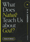 What Does Nature Teach Us about God? by Kirsten Birkett, D. A. Carson, 9781683595090