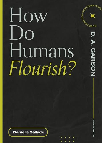 How Do Humans Flourish? by Danielle Sallade, D. A. Carson, 9781683595076