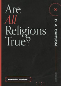 Are All Religions True? by Harold A. Netland, D. A. Carson, 9781683595014