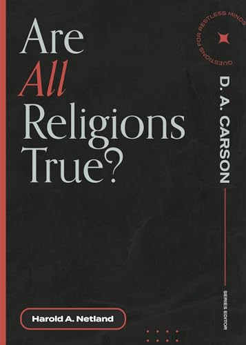 Are All Religions True? by Harold A. Netland, D. A. Carson, 9781683595014