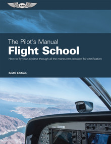 The Pilot's Manual: Flight School (Master the flight maneuvers required for private, commercial, and instructor certification) - 9781644251409 by The Pilot's Manual Editorial Team, 9781644251409