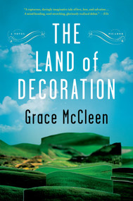 The Land of Decoration (A Novel) by Grace McCleen, 9781250024077