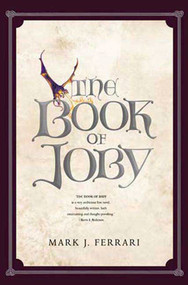 The Book of Joby by Mark J. Ferrari, 9780765317537