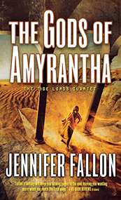 The Gods of Amyrantha (The Tide Lords Quartet, Book Two) by Jennifer Fallon, 9781250766793