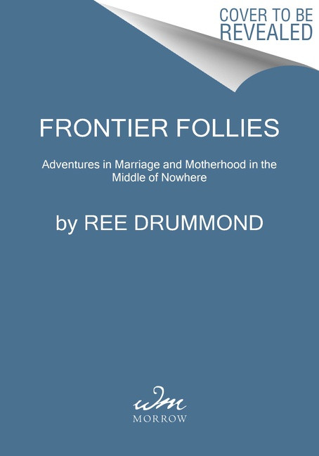 Frontier Follies (Adventures in Marriage and Motherhood in the Middle of Nowhere) - 9780062962812 by Ree Drummond, 9780062962812
