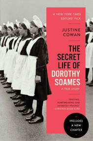 The Secret Life of Dorothy Soames (A True Story) - 9780062991027 by Justine Cowan, 9780062991027