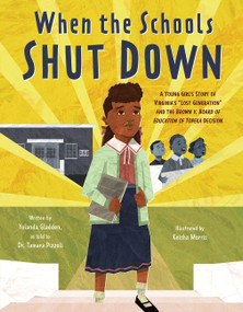 When the Schools Shut Down (A Young Girl's Story of Virginia's "Lost Generation" and the Brown v. Board of Education of Topeka Decision) by Yolanda Gladden, Dr. Tamara Pizzoli, Keisha Morris, 9780063011168