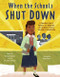 When the Schools Shut Down (A Young Girl's Story of Virginia's "Lost Generation" and the Brown v. Board of Education of Topeka Decision) by Yolanda Gladden, Dr. Tamara Pizzoli, Keisha Morris, 9780063011168