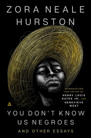 You Don't Know Us Negroes and Other Essays by Zora Neale Hurston, Henry Louis Gates, Jr., Genevieve West, 9780063043855
