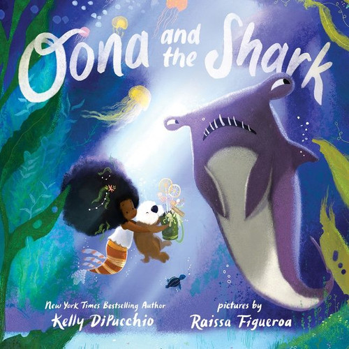 Oona and the Shark by Kelly DiPucchio, Raissa Figueroa, 9780063071421