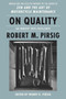 On Quality (An Inquiry into Excellence: Unpublished and Selected Writings) by Robert M. Pirsig, Wendy K. Pirsig, 9780063084643