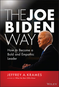 The Joe Biden Way (How to Become a Bold and Empathic Leader) by Jeffrey A. Krames, 9781119832355
