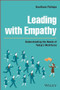 Lead with Empathy (Understanding the Needs of Today's Workforce) by Gautham Pallapa, 9781119837251
