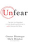 Unfear: Transform Your Organization to Create Breakthrough Performance and Employee Well-Being by Gaurav Bhatnagar, Mark Minukas, 9781264268160