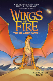 Wings of Fire: The Brightest Night: A Graphic Novel (Wings of Fire Graphic Novel #5) - 9781338730869 by Tui T. Sutherland, Mike Holmes, 9781338730869