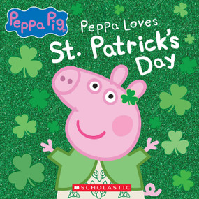 Peppa Pig: Peppa Loves St. Patrick's Day by EOne, Scholastic, 9781338794342