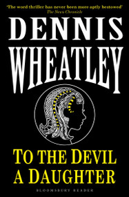 To the Devil, a Daughter by Dennis Wheatley, 9781448212620