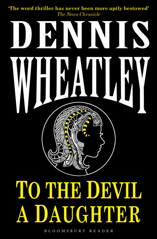 To the Devil, a Daughter by Dennis Wheatley, 9781448212620