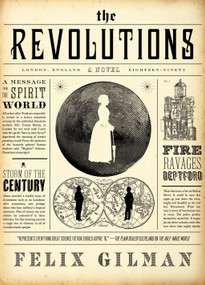 The Revolutions (A Novel) by Felix Gilman, 9780765337191