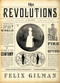 The Revolutions (A Novel) by Felix Gilman, 9780765337191