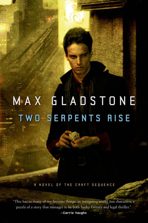 Two Serpents Rise by Max Gladstone, 9780765333131