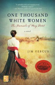 One Thousand White Women (The Journals of May Dodd) by Jim Fergus, 9780312199432