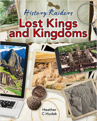 Lost Kings and Kingdoms by Heather C. Hudak, 9781427151056