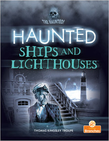 Haunted Ships and Lighthouses - 9781427155658 by Thomas Kingsley Troupe, Jim Earley, 9781427155658