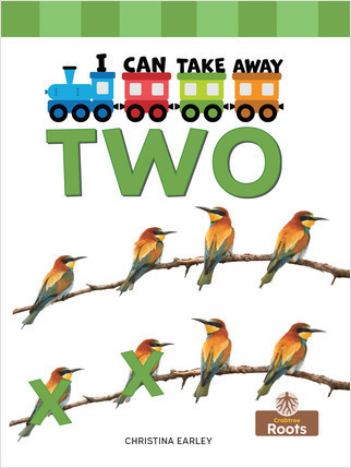 I Can Take Away Two by Christina Earley, Amy Culliford, 9781427157003