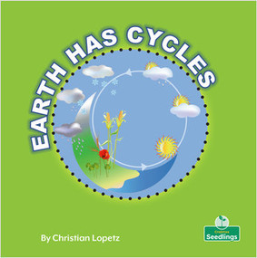 Earth Has Cycles by Christian Lopetz, Amy Culliford, 9781427160492