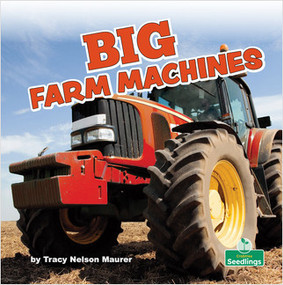 Big Farm Machines - 9781427161055 by Tracy Nelson Maurer, Amy Culliford, 9781427161055