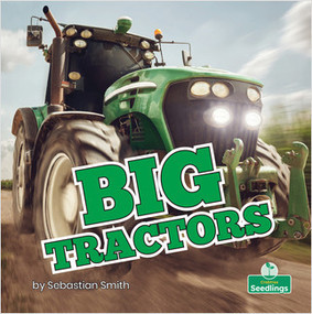 Big Tractors - 9781427161062 by Sebastian Smith, Amy Culliford, 9781427161062