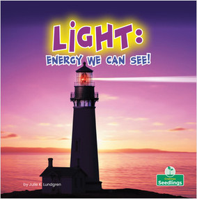 Light: Energy We Can See! (Energy We Can See!) by Julie K. Lundgren, Amy Culliford, 9781039600386