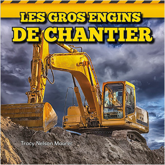 Les gros engins de chantier (Big Construction Machines) by Tracy Nelson Maurer, Annie Evearts, 9781039608023