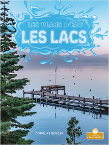 Les lacs (Lakes) by Douglas Bender, Annie Evearts, Claire Savard, 9781039603882