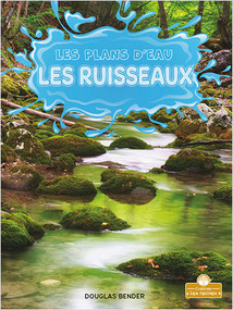 Les ruisseaux (Streams) by Douglas Bender, Annie Evearts, Claire Savard, 9781039603929