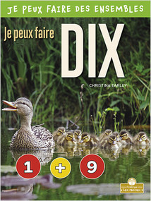 Je peux faire dix (I Can Make Ten) by Christina Earley, Annie Evearts, Claire Savard, 9781039604490