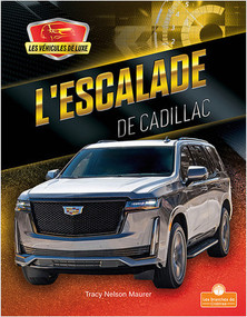 L'Escalade de Cadillac (Escalade by Cadillac) by Tracy Nelson Maurer, Annie Evearts, 9781039603349